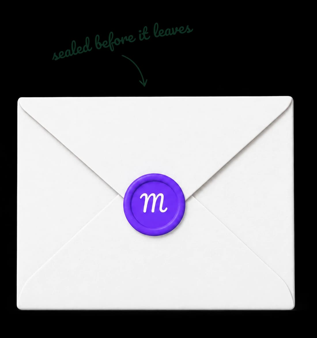 A white envelope sealed with a purple wax seal stamped with an m, with a handwritten note: “sealed before it leaves”.
